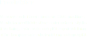 
Produkter Vi svarvar och fräser i moderna CNC-maskiner. Vi arbetar med både större serier och en- stycks-tillverkning. I vår svets- och plåtslageriavdelning utförs komplicerade arbeten i tunn- och grovplåt. 