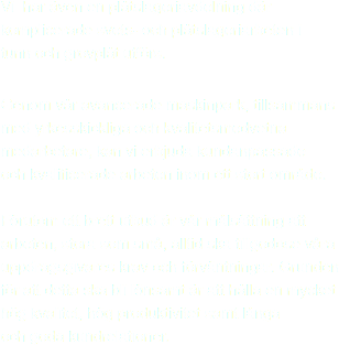 
Vi har även en plåtslageriavdelning där komplicerade svets- och plåtslageriarbeten i tunn och grovplåt utförs. Genom vår avancerade maskinpark, tillsammans med yrkesskickliga och kvalitetsmedvetna medarbetare, kan vi erbjuda kundanpassade och kvalificerade arbeten inom ett stort område. Förutom ett brett utbud är vår målsättning att arbeten, stora som små, alltid ska tillgodose våra uppdragsgivares krav och förväntningar. Grunden för att detta ska bli lönsamt är att hålla en mycket hög kvalitet, hög produktivitet samt långa och goda kundrelationer. 